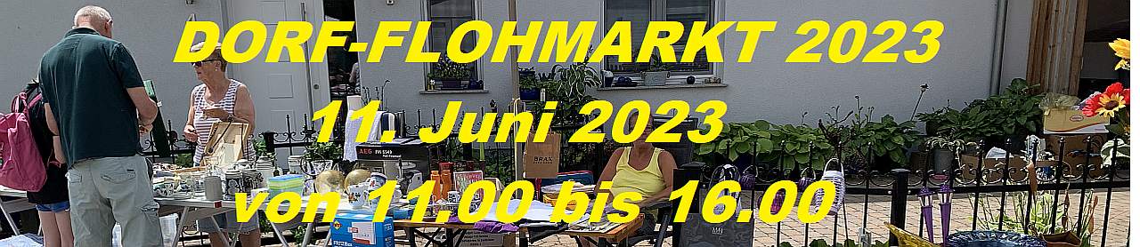 Dorf-Flohmarkt 2023 am 11.Juni 2023 von 11.00 Uhr bis 16.00 Uhr